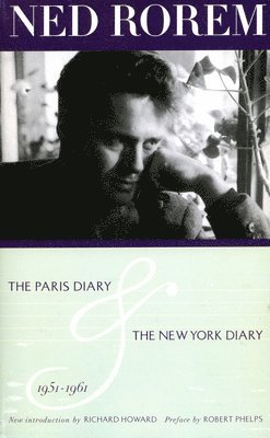 Ned Rorem - Paris Diary & The New York Diary 1951-1961, Häftad