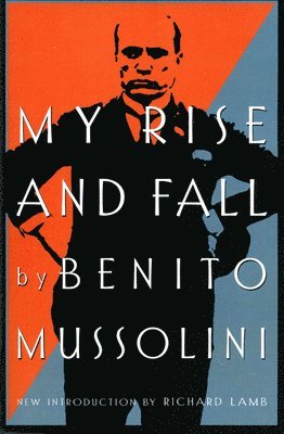 Benito Mussolini - My Rise And Fall, Häftad