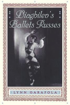 Lynn Garafola - Diaghilev's Ballets Russes, Häftad