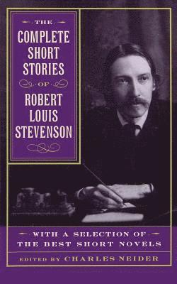 Charles Neider, Robert Stevenson Louis, Charles Neider - Complete Short Stories Of Robert Louis Stevenson, Häftad