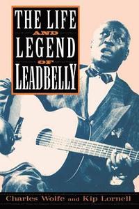 bokomslag The Life And Legend Of Leadbelly