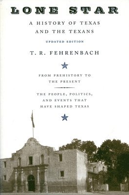 T. Fehrenbach, T. R. Fehrenbach, T R Fehrenbach - Lone Star, Häftad