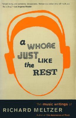 Richard Meltzer - Whore Just Like The Rest, Häftad