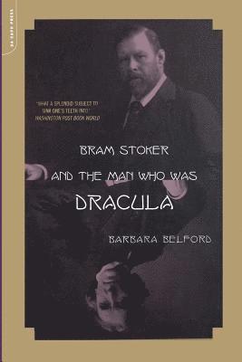 bokomslag Bram Stoker And The Man Who Was Dracula