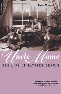 bokomslag Uncle Mame: The Life of Patrick Dennis