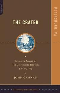 bokomslag The Crater: Burnside's Assault on the Confederate Trenches July 30, 1864