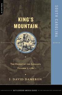 bokomslag Kings Mountain: The Defeat of the Loyalists October 7, 1780