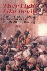 bokomslag They Fight Like Devils: Stories from Lucknow During the Great Indian Mutiny, 1857-58
