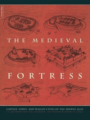 H. Kaufmann, J. Kaufmann, J. E. Kaufmann, H. W. Kaufmann, J E Kaufmann, H W Kaufmann - Medieval Fortress, Häftad