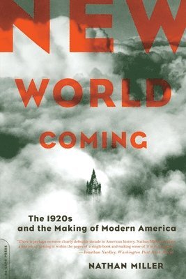 bokomslag New World Coming: The 1920s and the Making of Modern America