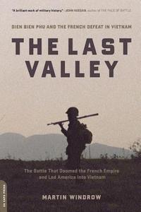 bokomslag The Last Valley: Dien Bien Phu and the French Defeat in Vietnam