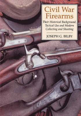 Joseph Bilby, Joseph G. Bilby, Joseph G Bilby - Civil War Firearms, Häftad