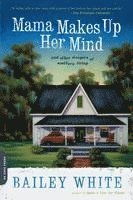 bokomslag Mama Makes Up Her Mind: And Other Dangers of Southern Living