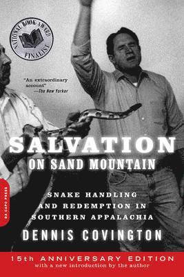 Salvation on Sand Mountain: Snake Handling and Redemption in Southern Appalachia