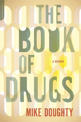 Mike Doughty - The Book of Drugs, Häftad