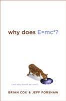 Brian Cox, Jeff Forshaw - Why Does E=mc2?, Häftad