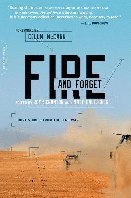 Matt Gallagher, Roy Scranton, Colum McCann, Siobhan Fallon, Colby Buzzell, Brian Turner, Brian Turner, Colby Buzzell, Colum McCann, Matt Gallagher, Roy Scranton, Siobhan Fallon - Fire and Forget, Häftad