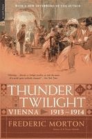Frederic Morton - Thunder at Twilight: Vienna 1913/1914, Häftad