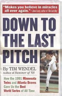 bokomslag Down to the Last Pitch: How the 1991 Minnesota Twins and Atlanta Braves Gave Us the Best World Series of All Time