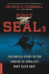 bokomslag First Seals: The Untold Story of the Forging of America's Most Elite Unit