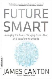 bokomslag Future Smart: Managing the Game-Changing Trends That Will Transform Your World