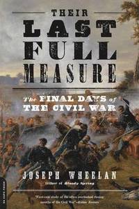 bokomslag Their Last Full Measure: The Final Days of the Civil War