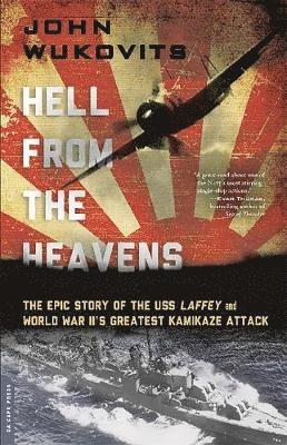 bokomslag Hell from the Heavens: The Epic Story of the USS Laffey and World War II's Greatest Kamikaze Attack