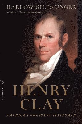 Harlow Giles Unger - Henry Clay, Häftad