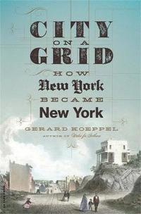 bokomslag City on a grid - how new york became new york