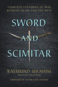 bokomslag Sword and Scimitar: Fourteen Centuries of War Between Islam and the West