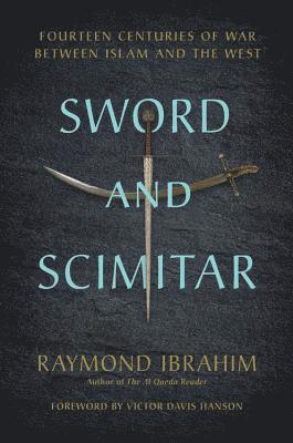 bokomslag Sword and Scimitar: Fourteen Centuries of War Between Islam and the West