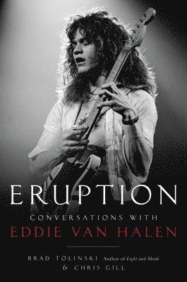 Brad Tolinski, Chris Gill - Eruption, Inbunden