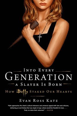 Evan Ross Katz - Into Every Generation a Slayer Is Born, Häftad