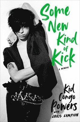 Some New Kind of Kick: A Memoir 1