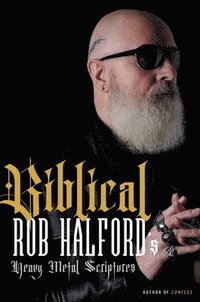 bokomslag Biblical: Rob Halford's Heavy Metal Scriptures
