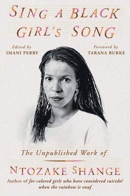Sing a Black Girl's Song: The Unpublished Work of Ntozake Shange 1