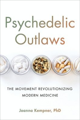 Joanna Kempner - Psychedelic Outlaws, Inbunden