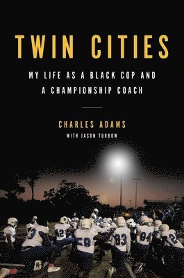 Twin Cities: My Life as a Black Cop and a Championship Coach 1