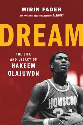 Dream: The Life and Legacy of Hakeem Olajuwon 1