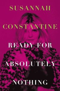 bokomslag Ready for Absolutely Nothing : A Memoir