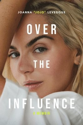 Over the Influence: A Memoir 1