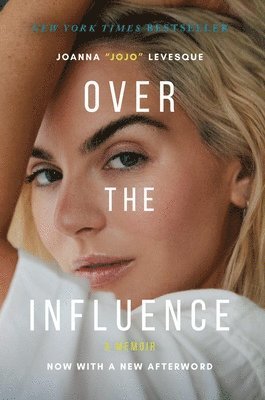 Over the Influence: A Memoir