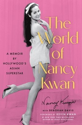 The World of Nancy Kwan: A Memoir by Hollywood's Asian Superstar 1