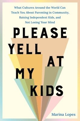 Marina Lopes - Please Yell at My Kids, Inbunden