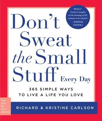 bokomslag Don't Sweat the Small Stuff Every Day: 365 Simple Ways to Live a Life You Love