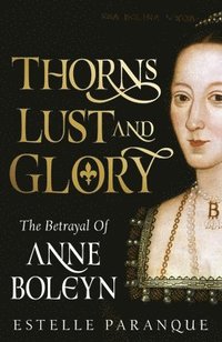 bokomslag Thorns, Lust, and Glory