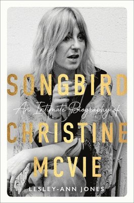 bokomslag Songbird: An Intimate Biography of Christine McVie