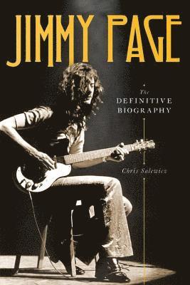 Chris Salewicz - Jimmy Page: The Definitive Biography, Inbunden