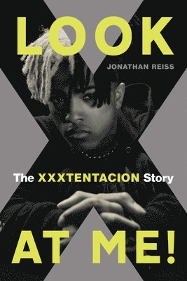 Jonathan Reiss - Look at Me!: The Xxxtentacion Story, Häftad
