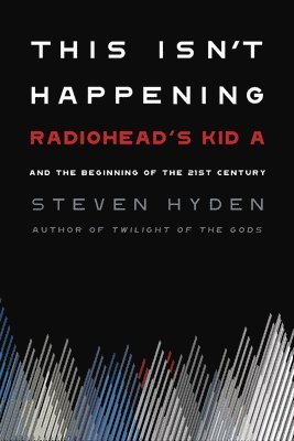 Steven Hyden - This Isn't Happening, Inbunden